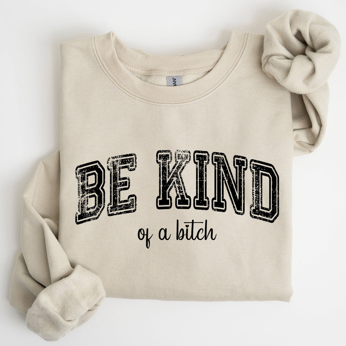 Vintage Be Kind Of A B Meme Funny Sarcastic Retro Pop Culture Quote Graphic Edition Sweatshirt