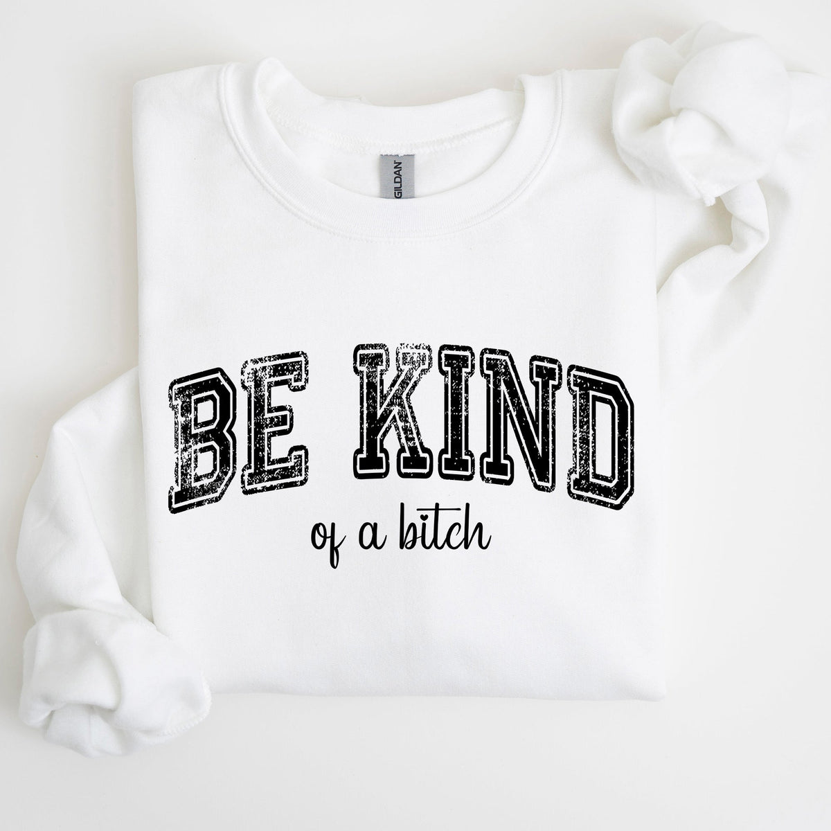 Vintage Be Kind Of A B Meme Funny Sarcastic Retro Pop Culture Quote Graphic Edition Sweatshirt
