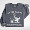 Weird Aunts Build Character Sweatshirt: Funny Goose and Duck Aunt Crewneck