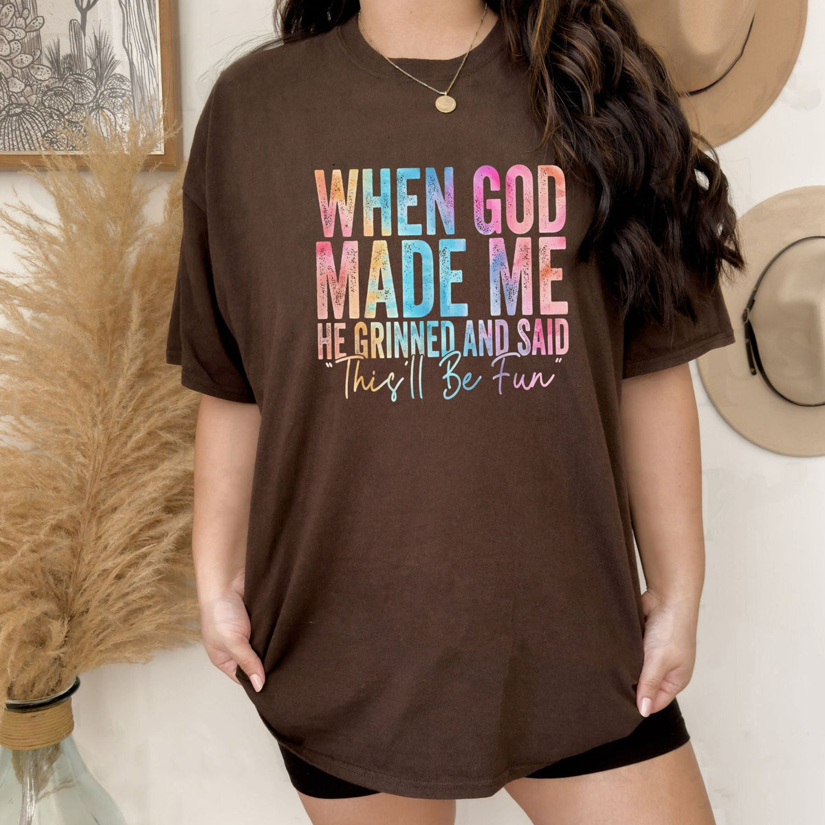 "When God Made Me He Grinned" T-Shirt - Funny Sarcastic Quote Tee, Witty Sarcasm Apparel