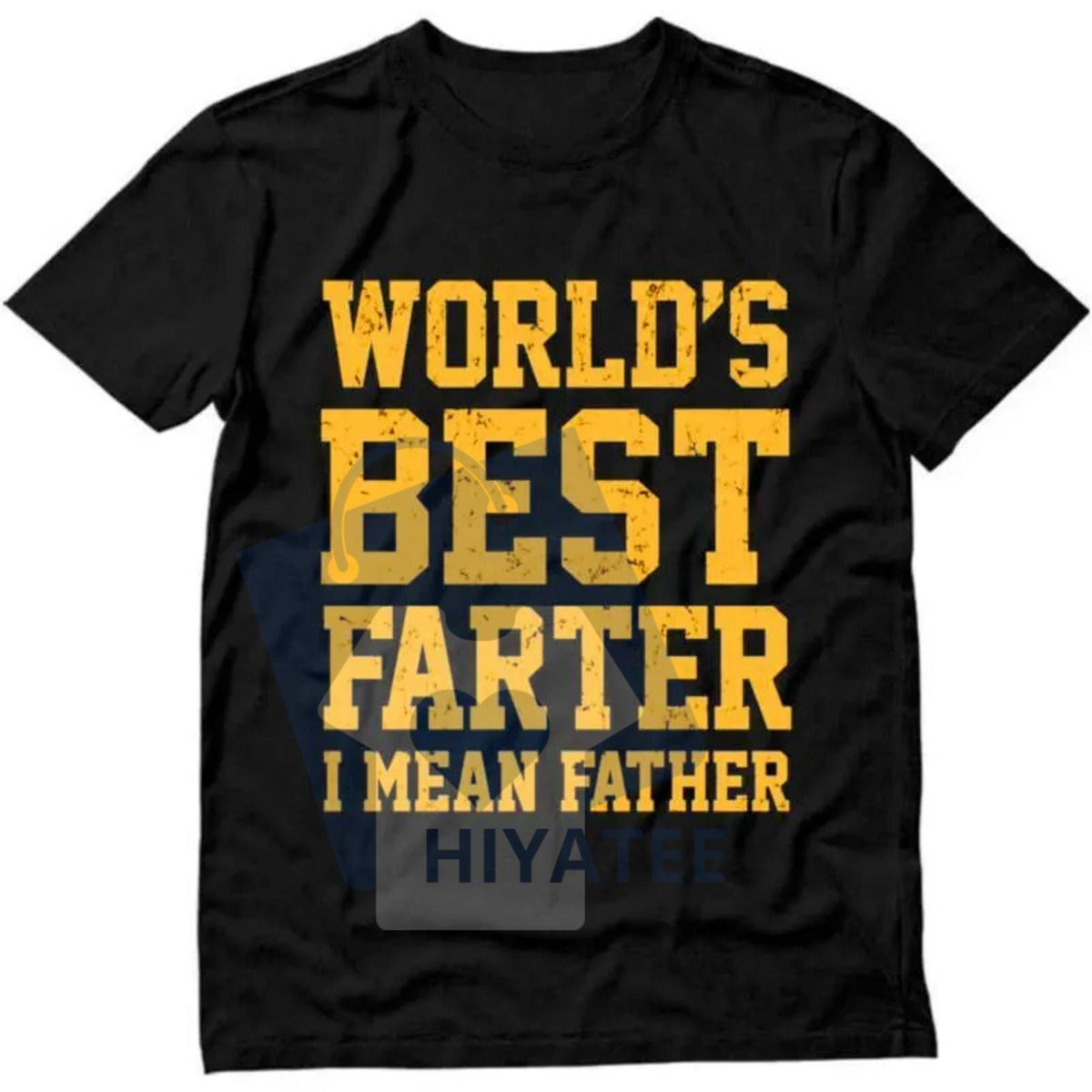 "World Best Farter I Mean Father" Shirt – Funny Gifts for Dad Men's T-Shirt