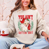 You Ain't Getting Shit Santa Naughty Christmas This Holiday Season Graphic Sweatshirt
