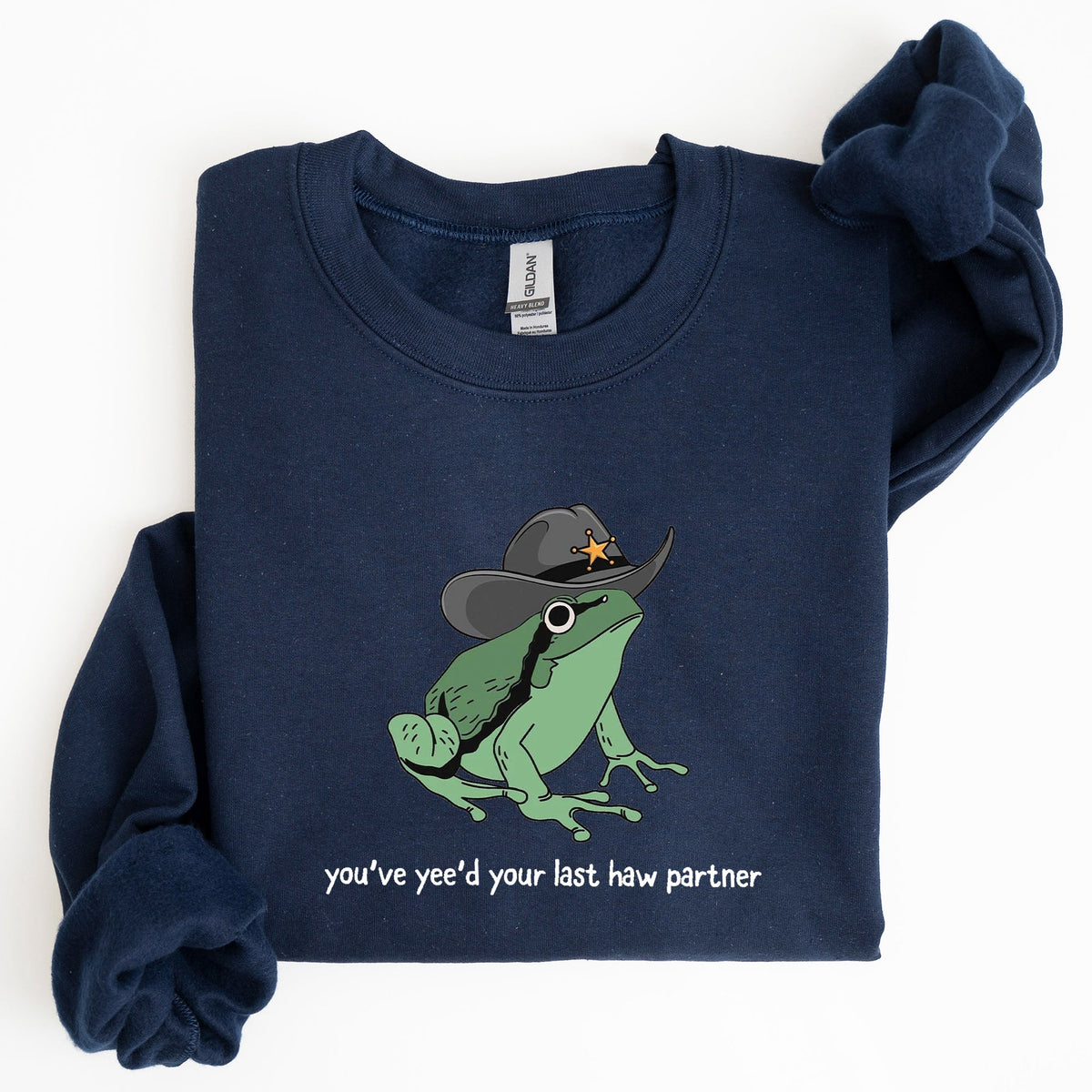 You Just Yee'd Your Last Haw Partner, Cowboy Frog Western Style Laughing In Dusty Trails Sweatshirt