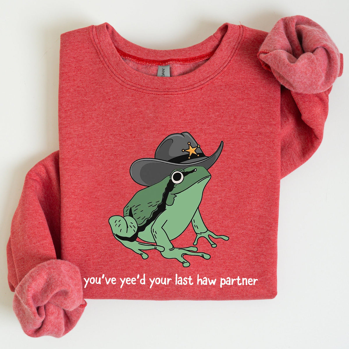 You Just Yee'd Your Last Haw Partner, Cowboy Frog Western Style Laughing In Dusty Trails Sweatshirt