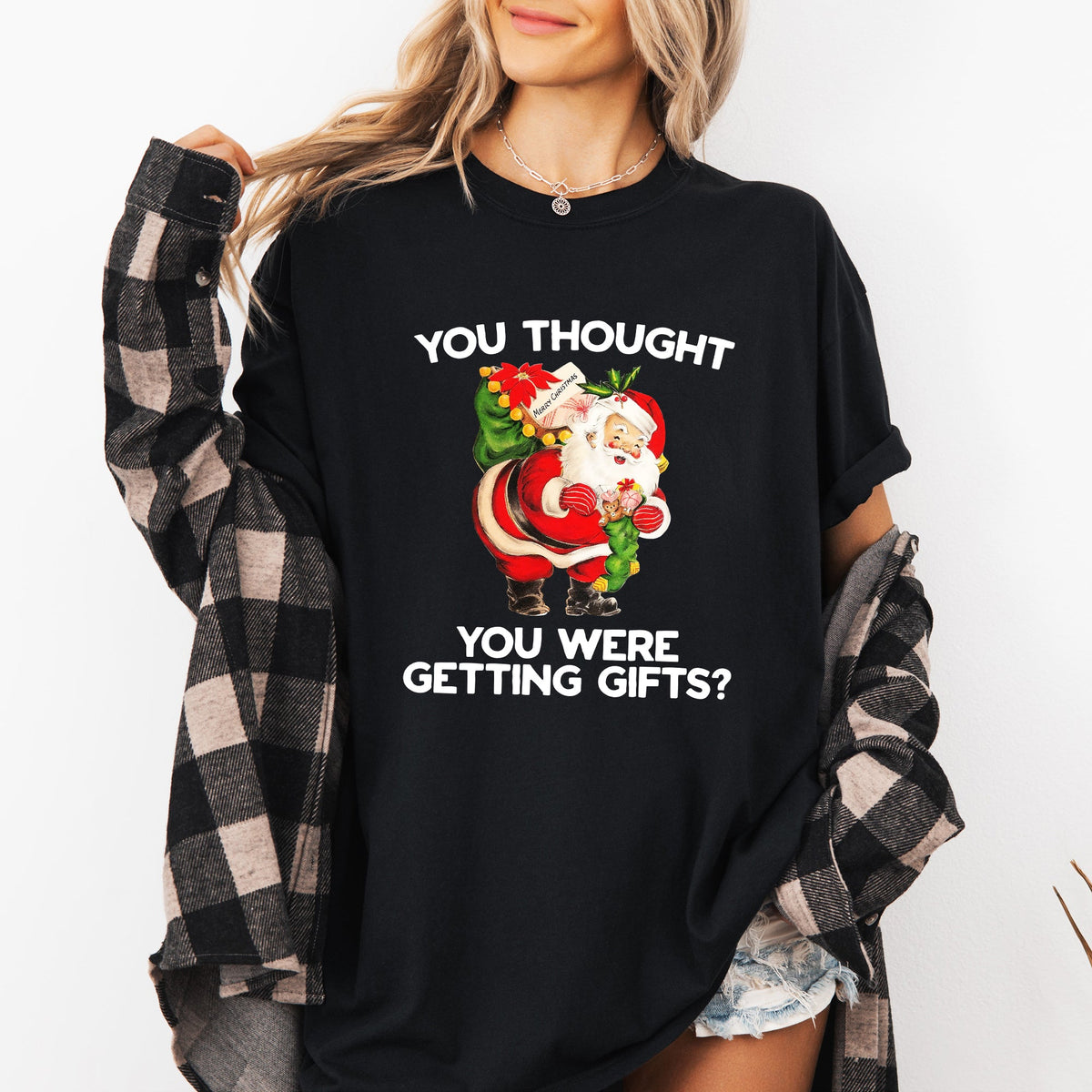 You Thought You Were Getting Gifts, Naughty Santa Christmas Joke Comfort Colors Tee