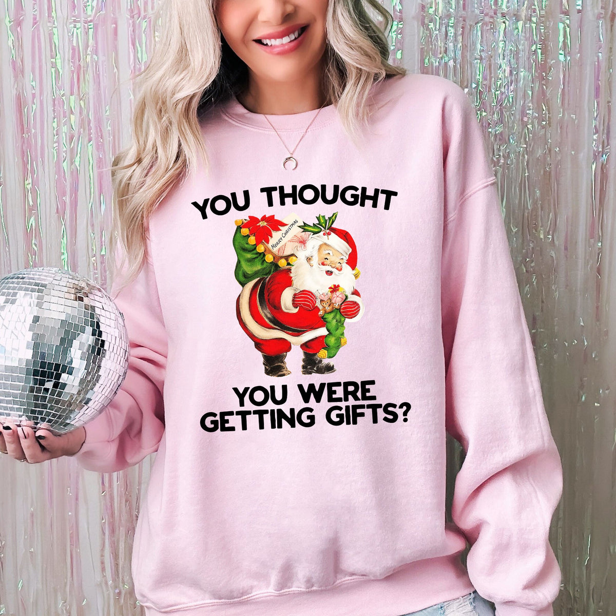 You Thought You Were Getting Gifts Naughty Santa Funny Christmas Winter Snow Xmas Sweatshirt