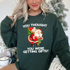 You Thought You Were Getting Gifts Funny Christmas Graphic Holiday Humor Sweatshirt