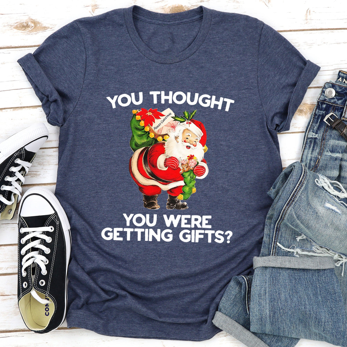You Thought You Were Getting Gifts Santa Naughty Christmas Festive Seasonal Graphic Tee