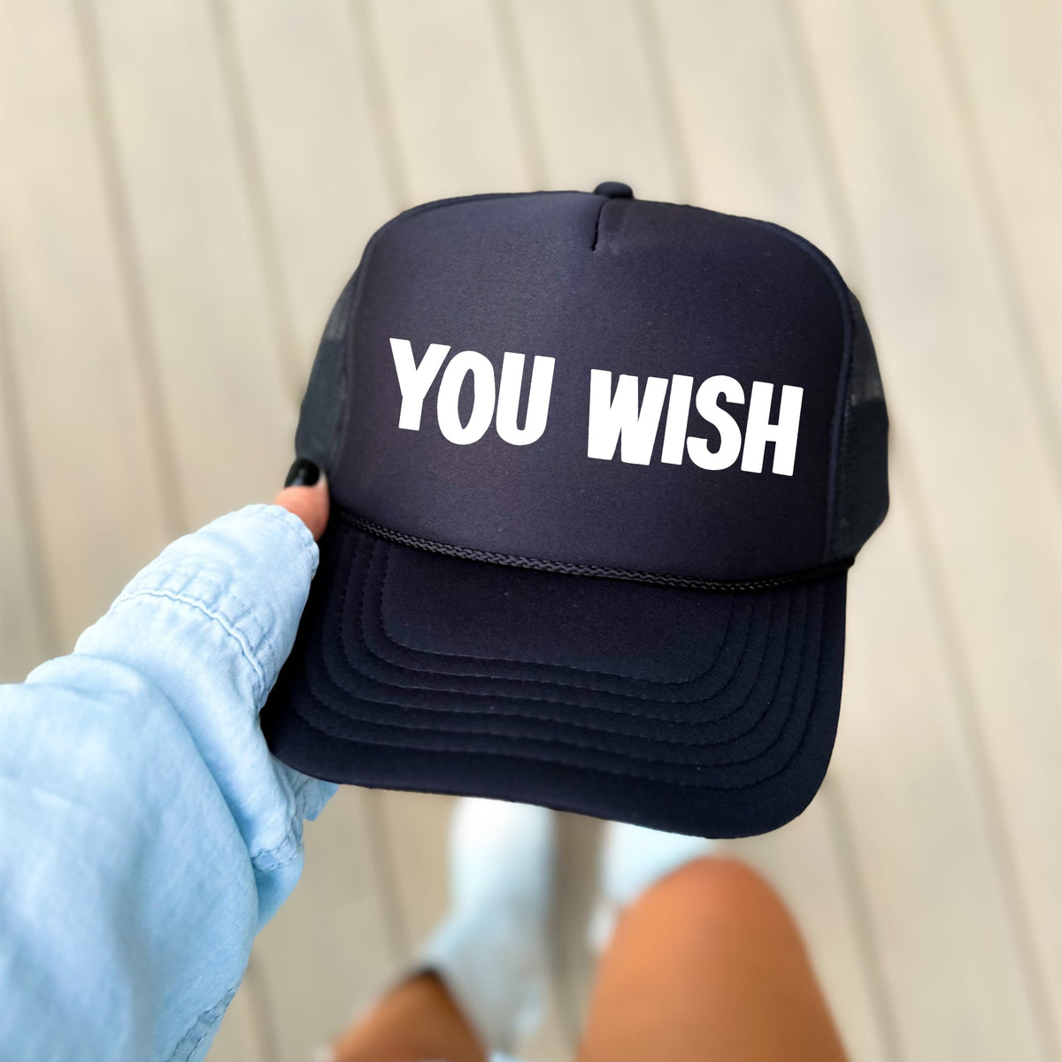 You Wish, Sassy, Funny, Bold Attitude, Witty Saying For Fearless, Playful Personalities Trucker Hat