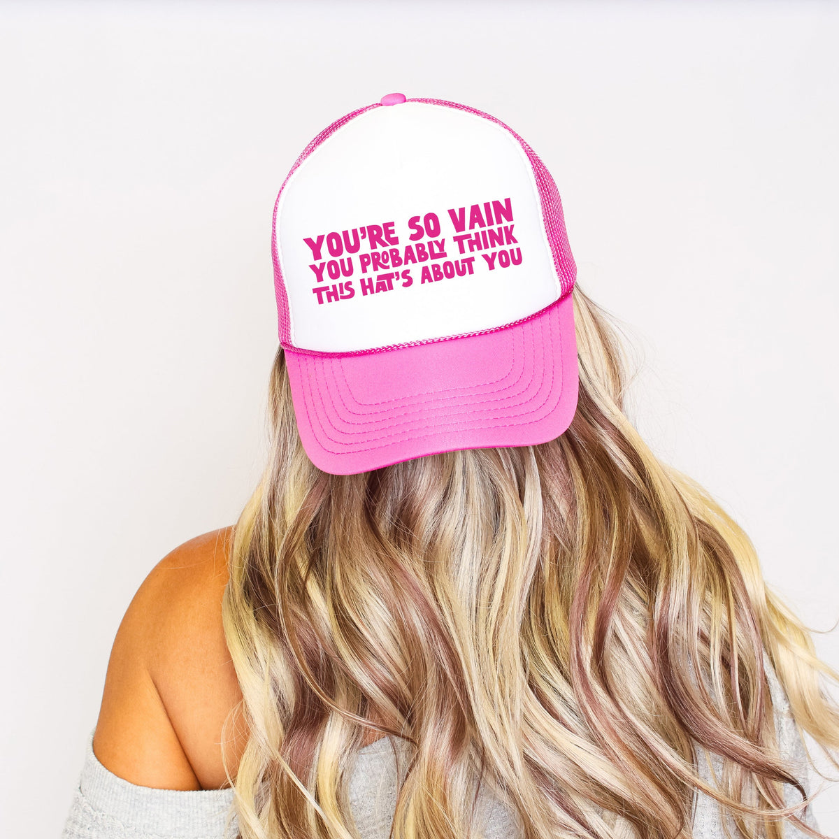 You're So Vain You Probably Think This Hat's About You Limited Edition Trucker Hat