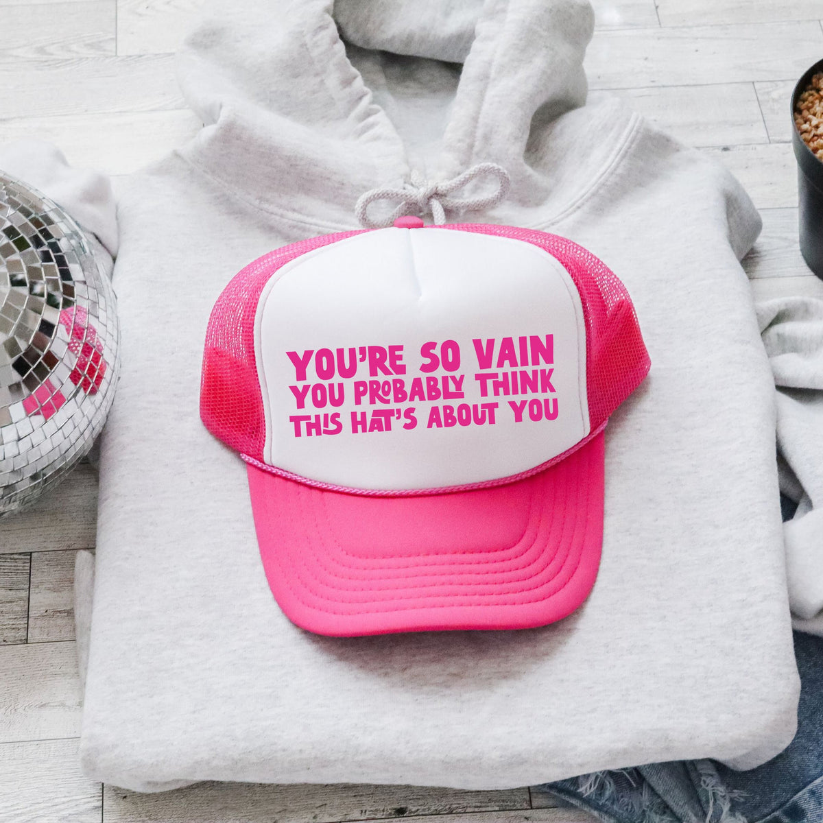 You're So Vain You Probably Think This Hat's About You Limited Edition Trucker Hat