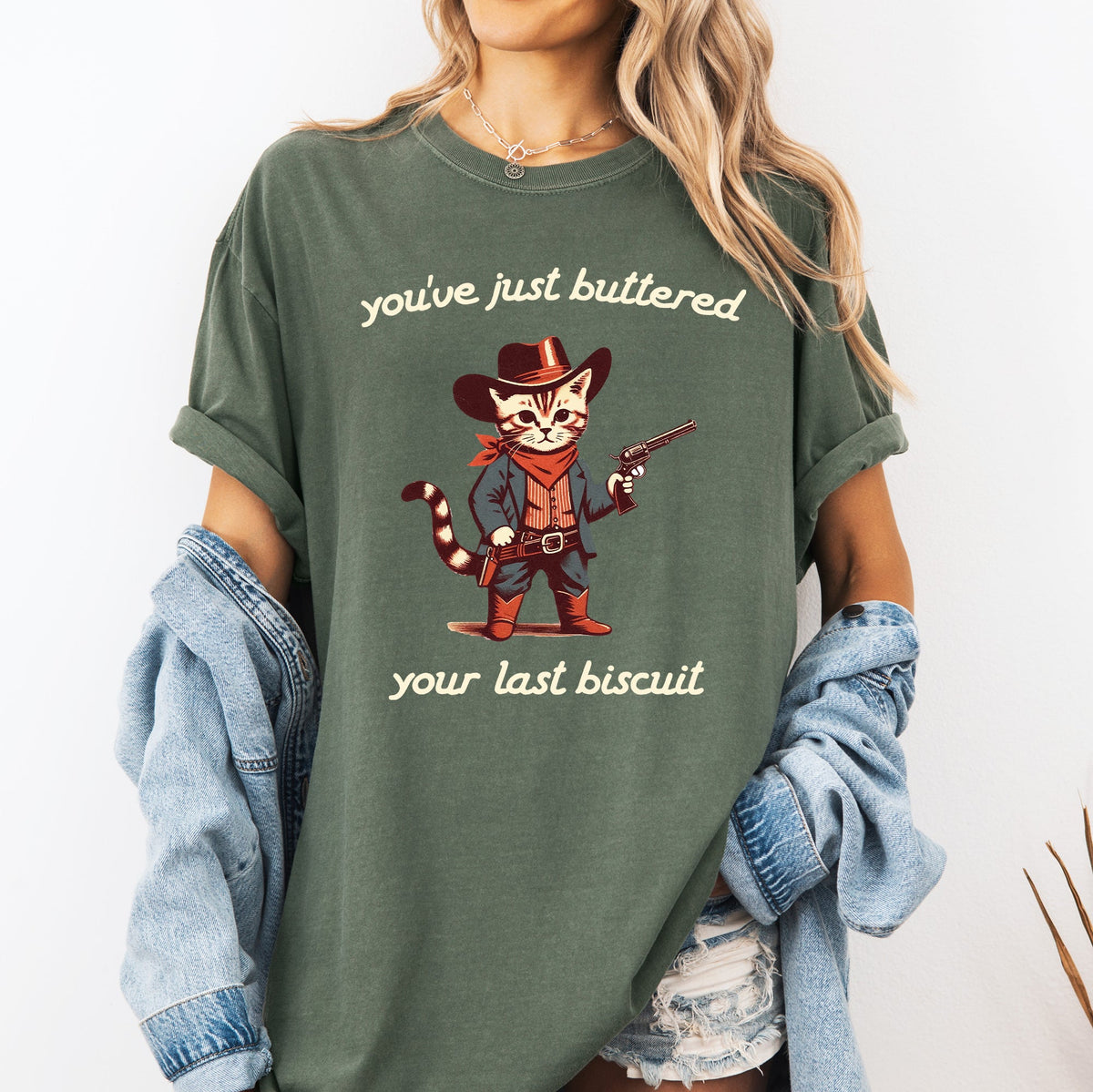 You've Just Buttered Your Last Biscuit Cat Cowboy Western Graphic Comfort Colors Tee