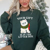 Your Gift Is In The Litter Box Cat Christmas Humor Quote For Cat Lovers Sweatshirt