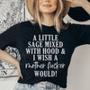 A Little Sage Mixed With Hood Tee