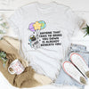 Anyone That Tries To Bring You Down Is Already Beneath You Tee
