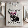 Barn Hair Don't Care Sweatshirt