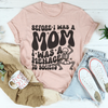Before I Was A Mom I Was A Menace To Society Tee
