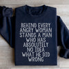 Behind Every Angry Woman Sweatshirt