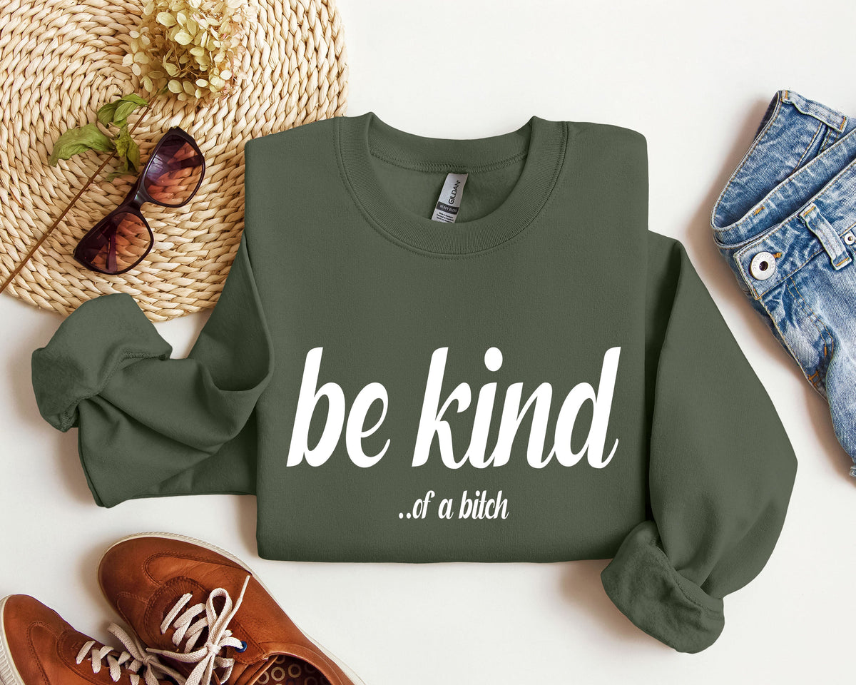 Be Kind Funny Sarcastic College Campus Edition Premium Fleece Graphic Sweatshirt