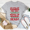 Can I Refill Your Eggnog Tee
