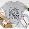 Coffee Makes Me Less Murdery Tee