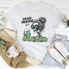Dead Inside But Feelin Lucky Tee