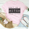 Don't Be A Mitch Male B* Tee