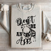 Don't Be An Ass Donkey Sweatshirt