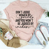 Don't Judge Women By Pounds And You Won't Be Judged By Inches Tee