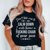 Don't Tell Me To Calm Down Tee