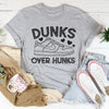 Dunks over Hunks Tee