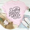 Easily Distracted By Dogs Tee