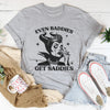 Even Baddies Get Saddies Tee