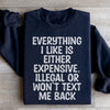 Everything I Like Sweatshirt