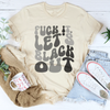 F-ck It Let's Black Out Tee