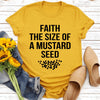 Faith The Size Of A Mustard Seed Tee