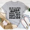 For $5 I'll Write Yikes Under One Of Your Ex's Selfies Tee