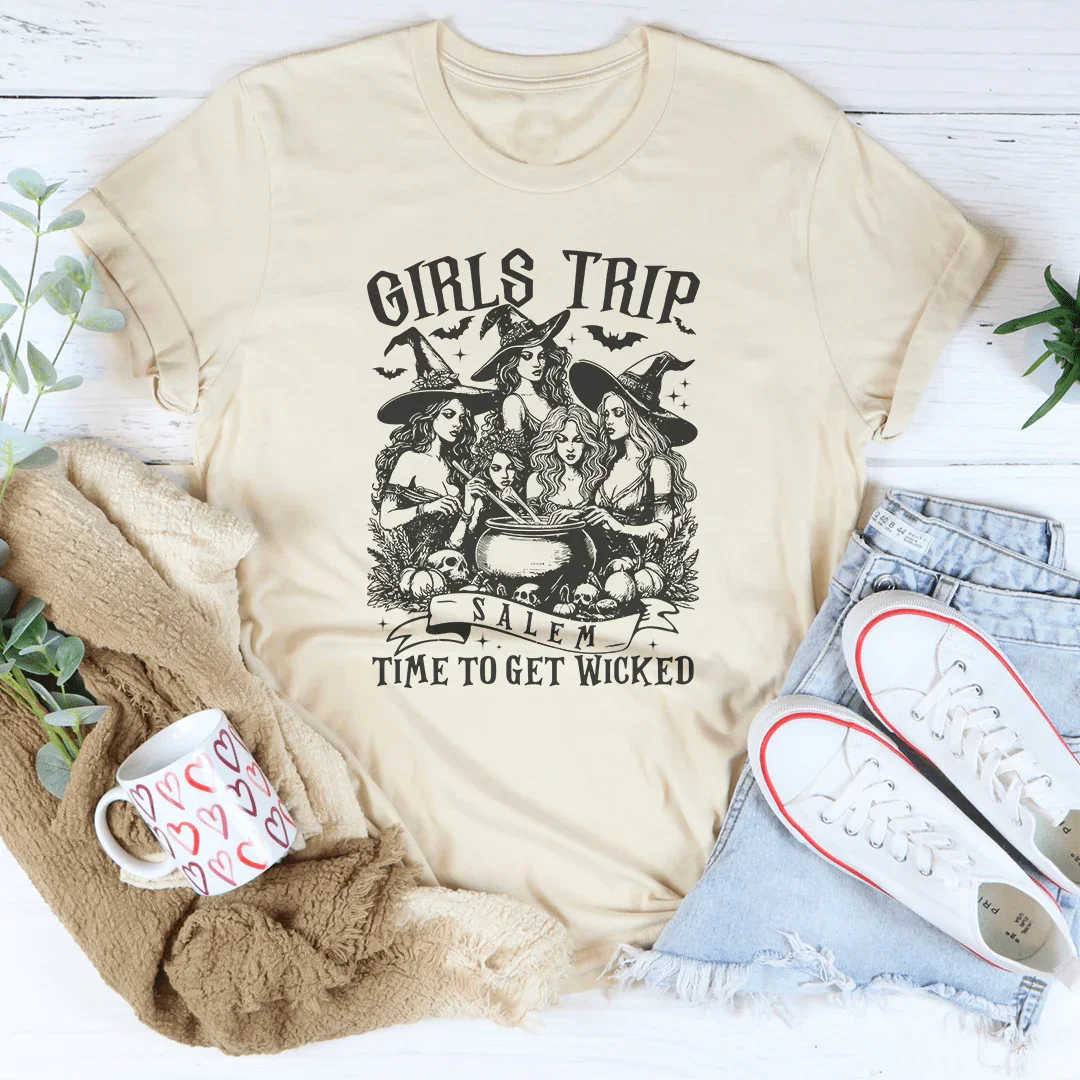 Girls Trip Salem Time To Get Wicked Tee
