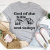 God Of The Hills And Valleys Tee