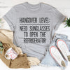 Hangover Level Tee