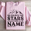 He Counts The Stars & Calls Them All By Name Sweatshirt