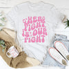 Her Fight Is Our Fight Tee