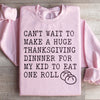 Huge Thanksgiving Dinner Sweatshirt
