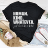 Human Kind Whatever Tee