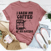 I Brew My Coffee Of My Haters Tee