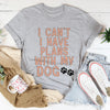 I Can't I Have Plans With My Dog Tee