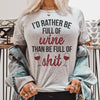 I'd Rather Be Full Of Wine Tee