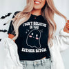 I Don't Believe In You Either Halloween Tee