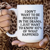 I Don't Want To Be Involved In The Drama Ceramic Mug 15 oz