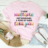 I Have Multiple Multiple Personalities Tee